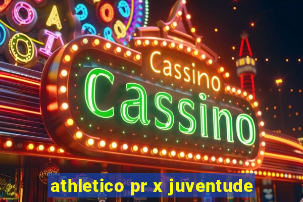 athletico pr x juventude